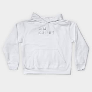 mita kuuluu? Kids Hoodie